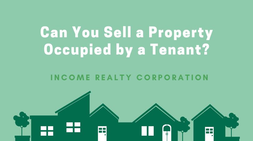 Can You Sell a Property Occupied by a Tenant?